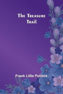 The Treasure Trail - Frank Lillie Pollock - cover