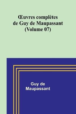 OEuvres compl?tes de Guy de Maupassant (Volume 07) - Guy de Maupassant - cover