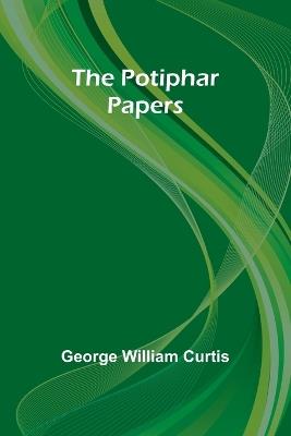 The Potiphar Papers - George William Curtis - cover