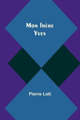 Mon fr?re Yves - Pierre Loti - cover