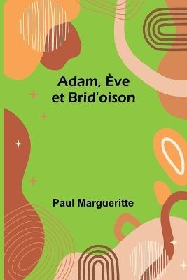 Adam, ?ve et Brid'oison - Paul Margueritte - cover