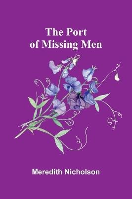 The Port of Missing Men - Meredith Nicholson - cover
