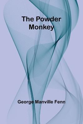 The Powder Monkey - George Manville Fenn - cover