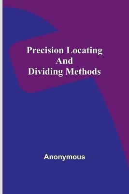 Precision locating and dividing methods - Anonymous - cover