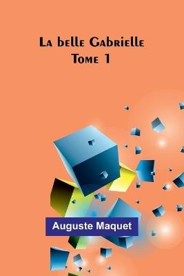 La belle Gabrielle - Tome 1 - Auguste Maquet - cover