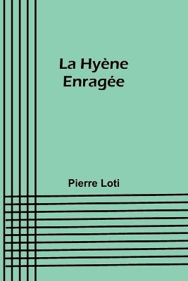 La Hy?ne Enrag?e - Pierre Loti - cover