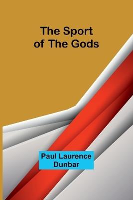 The Sport of the Gods - Paul Laurence Dunbar - cover