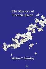 The Mystery of Francis Bacon