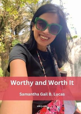 Worthy and Worth It - Samantha Gail B Lucas - cover