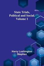 State Trials, Political and Social. Volume 1