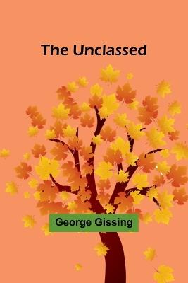 The Unclassed - George Gissing - cover