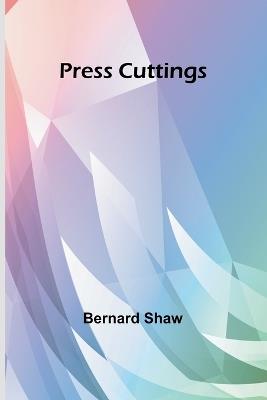 Press Cuttings - Bernard Shaw - cover