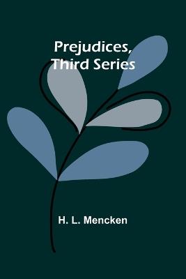 Prejudices, third series - H L Mencken - cover