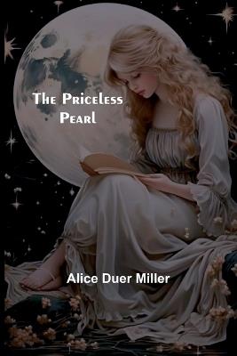 The Priceless Pearl - Alice Duer Miller - cover