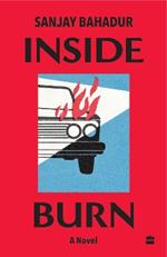 Inside Burn: A Novel