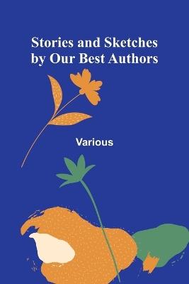 Stories and Sketches by our best authors - Various - cover