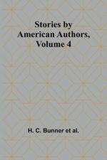 Stories by American Authors, Volume 4