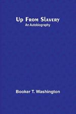 Up from Slavery: An Autobiography