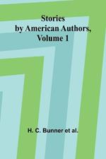 Stories by American Authors, Volume 1