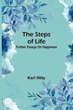 The steps of life: further essays on happiness