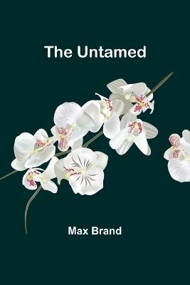 The Untamed - Max Brand - cover