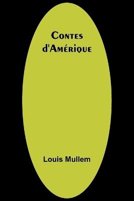 Contes d'Am?rique - Louis Mullem - cover