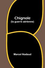 Chignole (la guerre a?rienne)