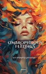 Ombrophilous Feelings