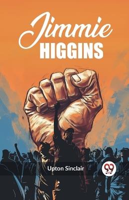 Jimmie Higgins - Upton Sinclair - cover