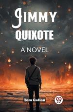 Jimmy Quixote A Novel