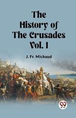 The History of the Crusades Vol. I