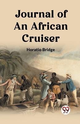 Journal of an African Cruiser - Horatio Bridge - cover