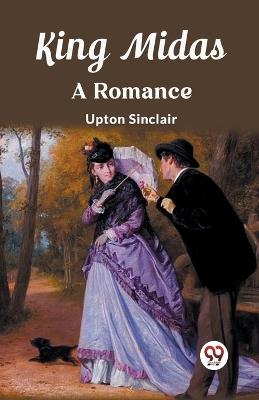 King Midas A Romance - Upton Sinclair - cover