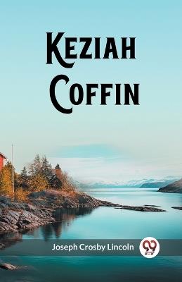 Keziah Coffin - Joseph Crosby Lincoln - cover