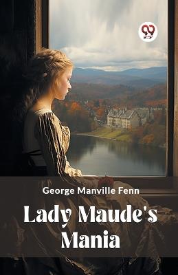 Lady Maude's Mania - George Manville Fenn - cover