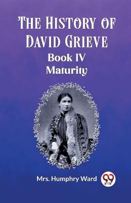 The History of David Grieve BOOK IV MATURITY - Humphry Ward - cover