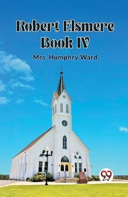 Robert Elsmere BOOK IV - Humphry Ward - cover