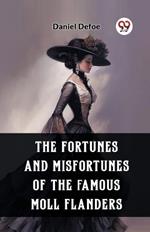 The Fortunes and Misfortunes of the Famous Moll Flanders