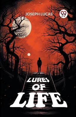 Lures of Life - Joseph Lucas - cover