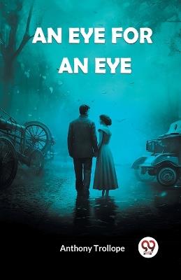 An Eye for an Eye - Anthony Trollope - cover