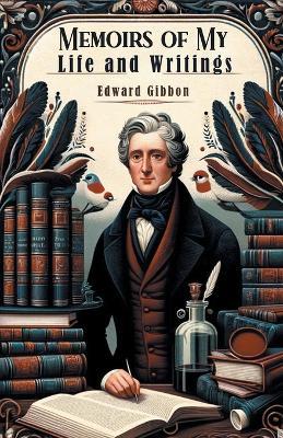 Memoirs of My Life and Writings - Edward Gibbon - cover