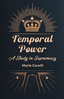 Temporal Power A Study in Supremacy - Marie Corelli - cover