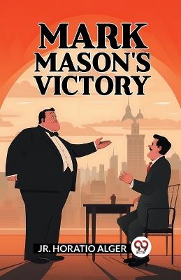 Mark Mason'S Victory - Horatio Alger - cover