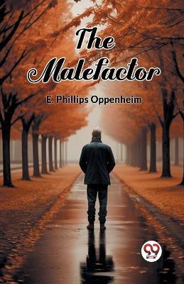 The Malefactor - E Phillips Oppenheim - cover