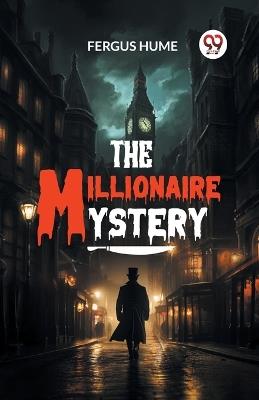 The Millionaire Mystery - Fergus Hume - cover