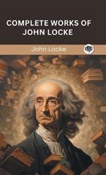 Complete Works of John Locke (Grapevine edition)