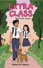 Extra Class: The First Crush (book 1 of the wholesome teen romance series)