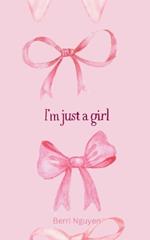 I'm just a girl