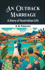 An Outback Marriage A Story Of Australian Life