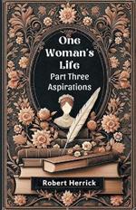 One Woman's Life Part Three Aspirations